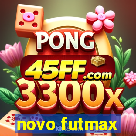 novo futmax